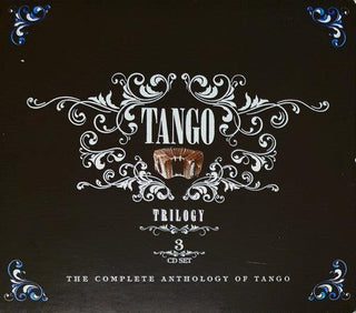 Various- Tango Trilogy: The Complete Anthology Of Tango