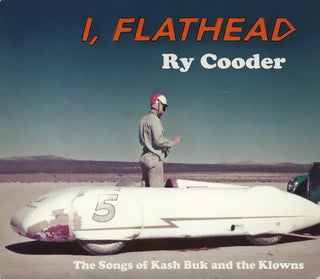 Ry Cooder- I, Flathead (The Songs Of Kash Buk And The Klowns)