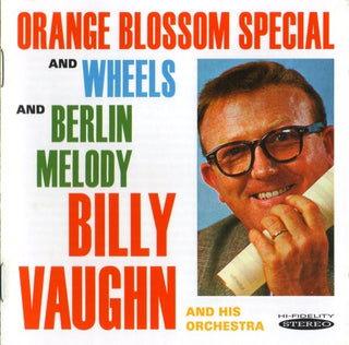 Billy Vaughan And His Orchestra- Orange Blossom Special & Wheels/Berlin Melody