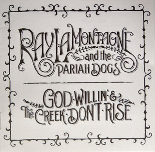 Ray LaMontagne & The Pariah Dogs- God Willing The Creek Don't Rise
