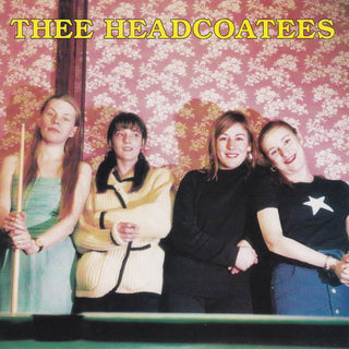 Thee Headcoatees- I'm Happy/ Park It Up Your Arse