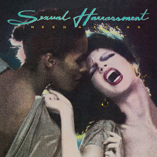 Sexual Harassment- Need A Freak (Sealed)