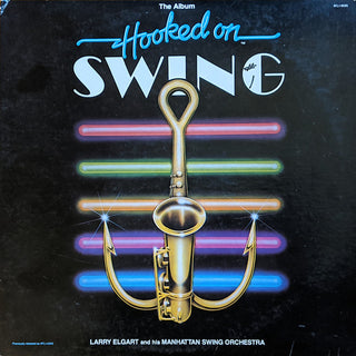 Larry Elgar And His Manhattan Swing Orchestra- Hooked On Swing