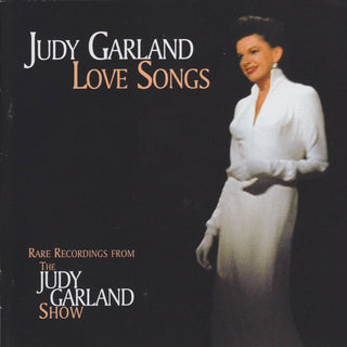 Judy Garland- Love Songs: Rare Recordings From The Judy Garland Show
