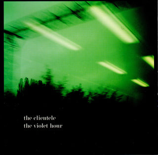 The Clientele- The Violet Hour