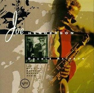 Joe Henderson- Double Rainbow: The Music Of Antonio Carlos Jobim