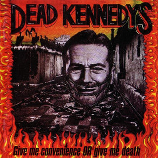 Dead Kennedys- Give Me Convenience Or Give Me Death