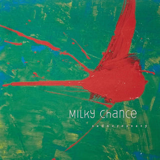 Milky Chance- Sadnecessary