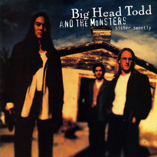 Big Head Todd & The Monsters- Sister Sweetly