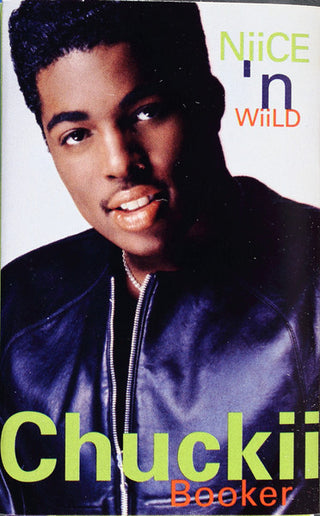 Chuckii Booker- Nice 'N Wild