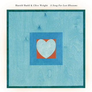 Harold Budd & Clive Wright- A Song For Lost Blossoms