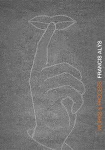 Works & Process: Francis Alys