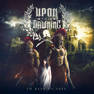 Upon This Dawning- To Keep Us Safe