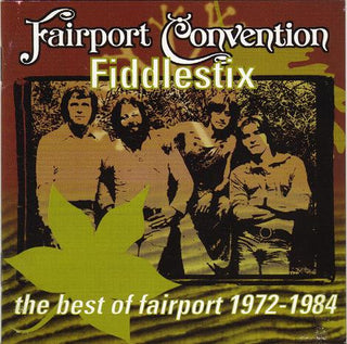 Fairport Convention- Fiddlestix: The Best Of Fairport 1972-1984