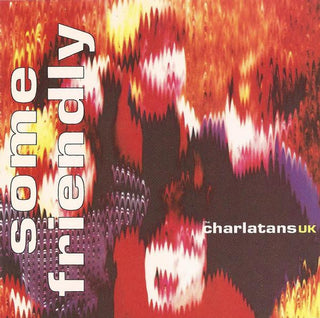 Charlatans UK- Some Friendly