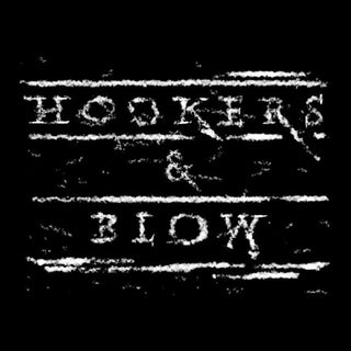 Hookers & Blow- Hookers & Blow