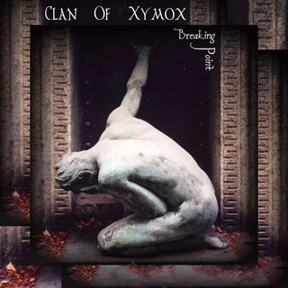 Clan Of Xymox- Breaking Point