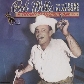 Bob Wills And His Texas Playboys- The Tiffany Transcriptions, Vol. 1