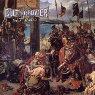 Bolt Thrower- The IVth Crusade (2017 Reissue)