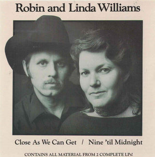 Robin And Linda Williams- Close As We Can Get/Nine 'Til Midnight