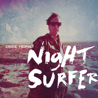 Chuck Prophet- Night Surfer