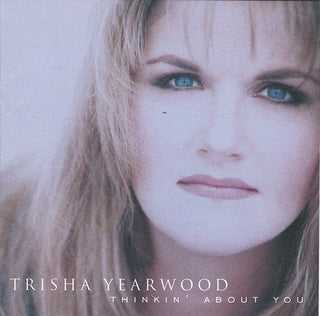 Trisha Yearwood- Thinkin About You