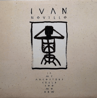 Ivan Neville- If My Ancestors Could See Me Now