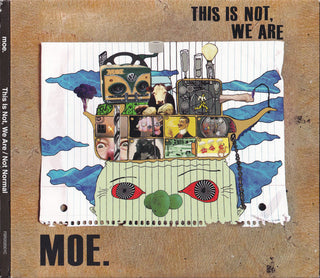 Moe- This Is Not, We Are/Not Normal