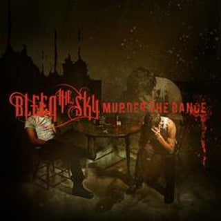 Bleed The Sky- Murder The Dance