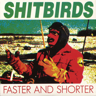 Shitbirds- Faster And Shorter (5")