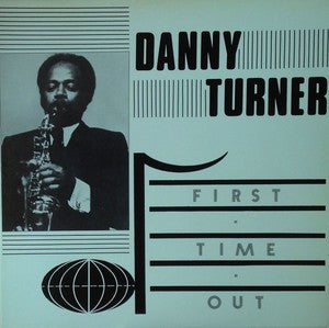 Danny Turner- First Time Out (Some Sleeve Wear)