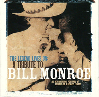 Various (File w/ Bill Monroe)- The Legend Lives On: A Tribute To Bill Monroe