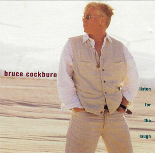 Bruce Cockburn- Listen For The Laugh