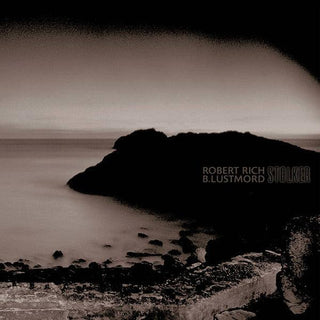 Robert Rich / B. Lustmord- Stalker (Clear Smoke)