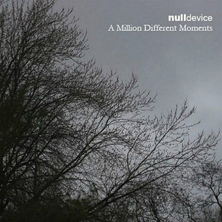 Null Device- A Million Different Moments