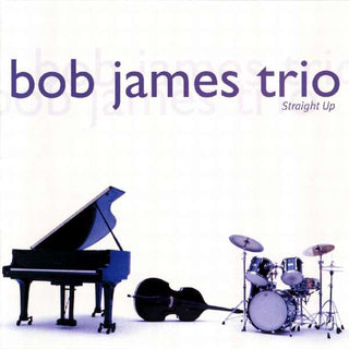 Bob James Trio- Straight Up