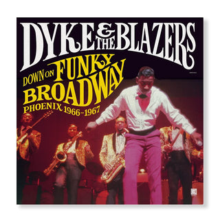 Dyke & The Blazers- Down On Funky Broadway: Phoenix 1966-1967