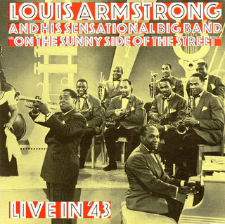 Louis Armstrong And His Sensational Big Band- On The Sunny Side Of The Street: Live In '43