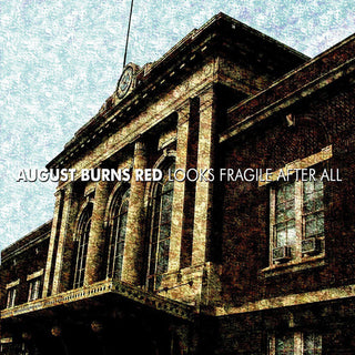 August Burns Red- Looks Fragile After All