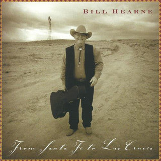 Bill Hearne- From Santa Fe To Las Cruces