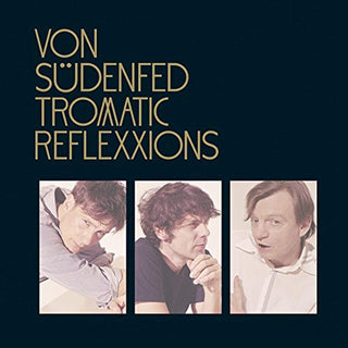 Von Sudenfed- Tromatic Reflexxions