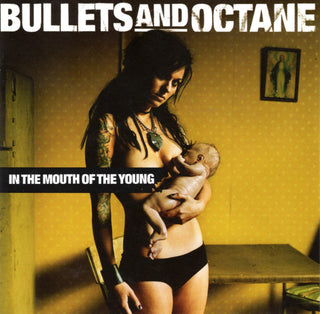 Bullets And Octane- In The Mouth Of The Young