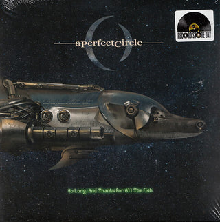 A Perfect Circle- So Long, And Thanks For All The Fish (RSDBF18)(Sealed)