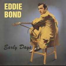 Eddie Bond- Early Days