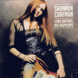 Shannon Curfman- Loud Guitars Big Suspicions