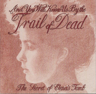And You Will Know Us By The Trail Of Dead- The Secret Of Elena's Tomb