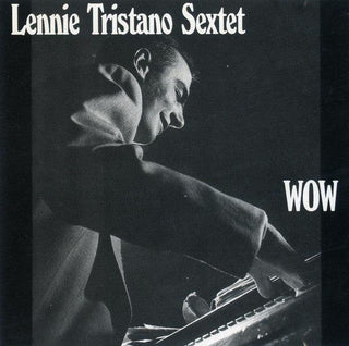 Lennie Tristano Sextet- Wow