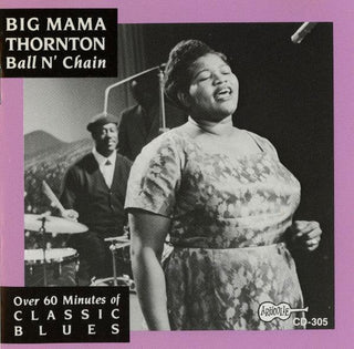 Big Mama Thornton- Ball N' Chain