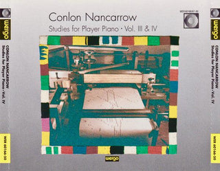 Conlon Nancarrow- Studies For Player Piano: Vol. III & IV