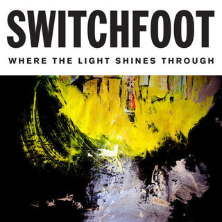 Switchfoot- Where The Light Shines Through